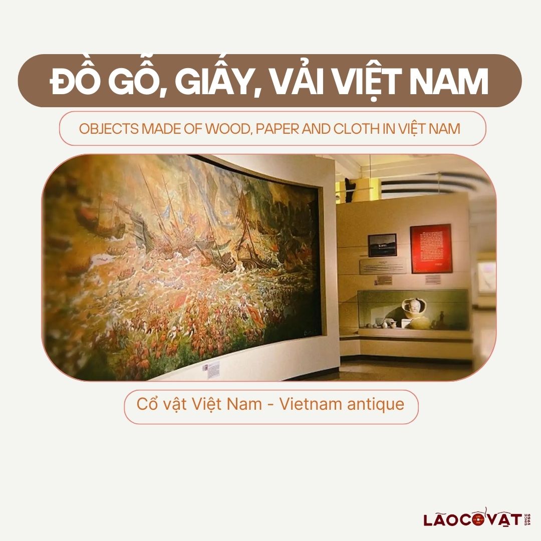 ĐỒ GỖ, GIẤY, VẢI VIỆT NAM - OBJECTS MADE OF WOOD, PAPER AND CLOTH IN VIỆT NAM