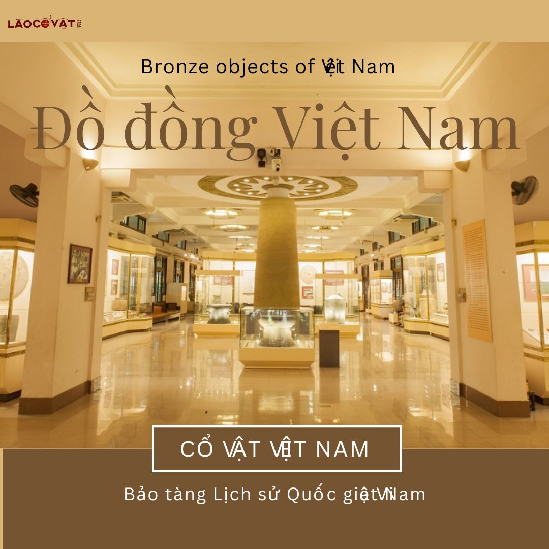 ĐỒ ĐỒNG VIỆT NAM - BRONZE OBJECTS OF VIỆT NAM